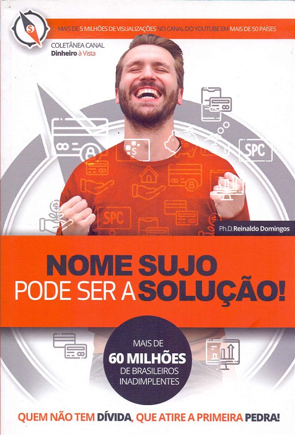 Livro Nome Sujo Pode Ser A Solução - Quem Não Tem Dívida,...
