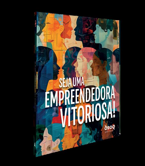 Livro Seja Uma Empreendedora Vitoriosa!