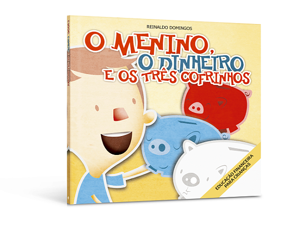 Livro O Menino, O Dinheiro E Os Três Cofrinhos