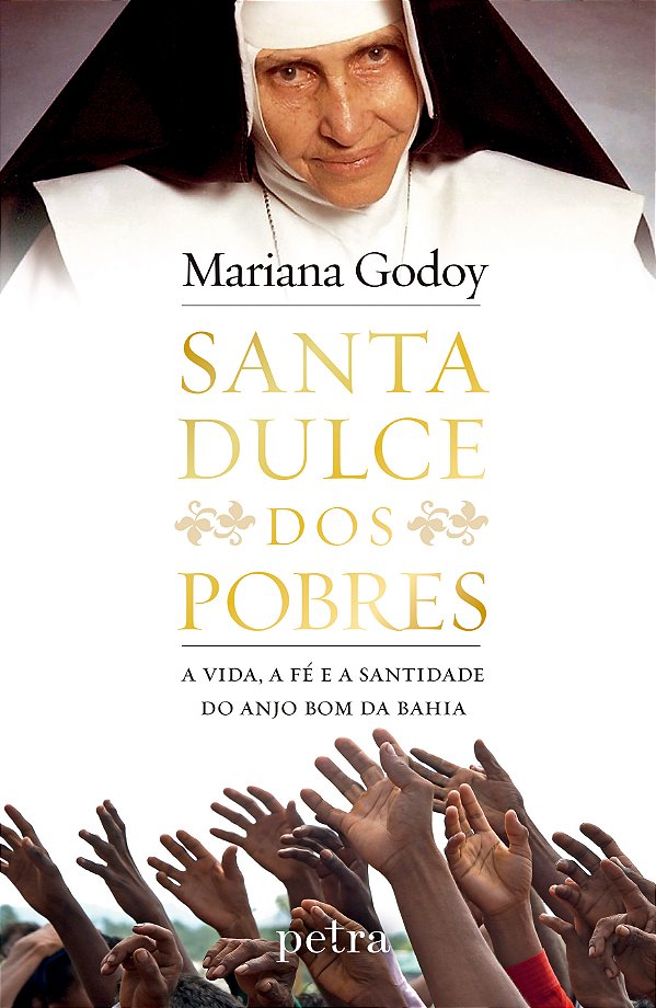 Livro Santa Dulce Dos Pobres: A Vida, A Fé E A Santidade ...
