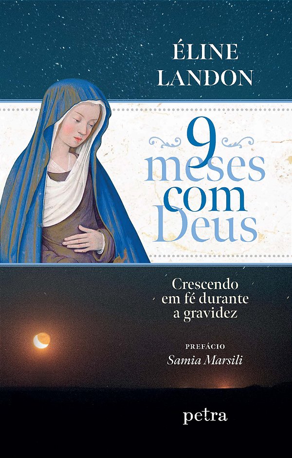 Livro 9 meses com Deus: crescendo em fé durante a gravide...