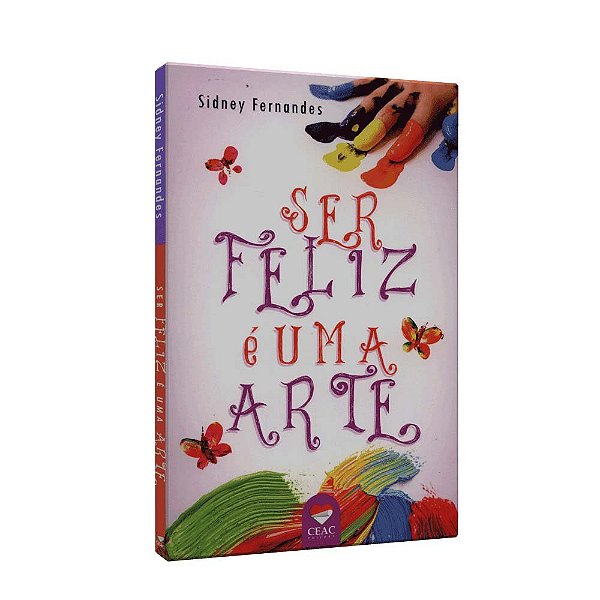 Livro Ser Feliz É Uma Arte