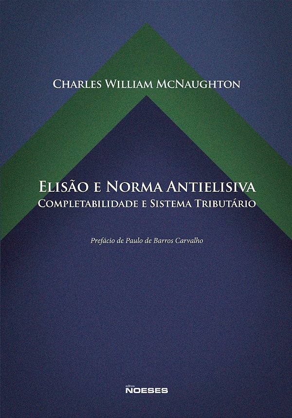 Livro Elisão e norma antielisiva: completabilidade e sist...