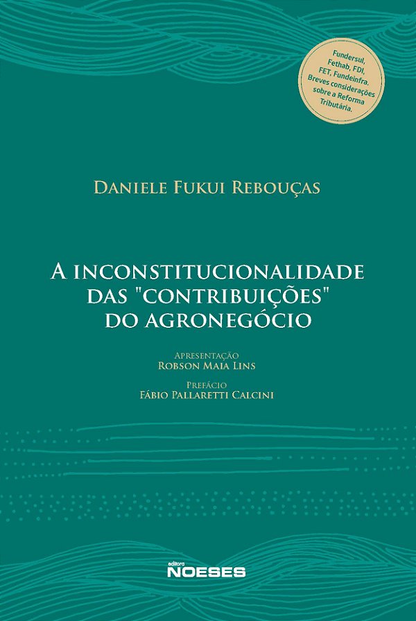 Livro A inconstitucionalidade das "Contribuições" do agro...
