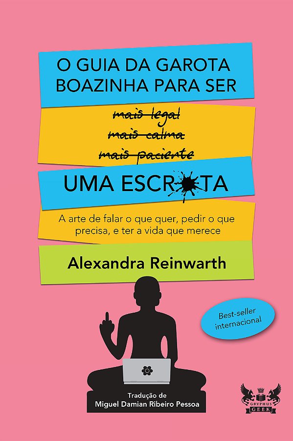 Livro O guia da garota boazinha para ser uma escr*ta: a a...