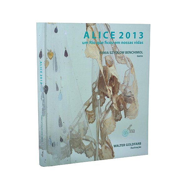 Livro Alice 2013: um rio que ficou em nossas vidas
