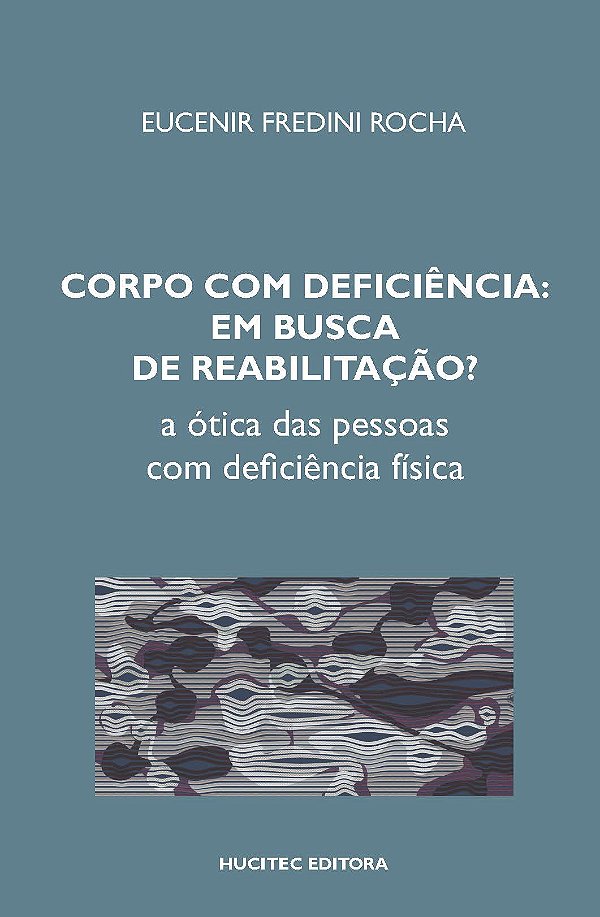 Livro Corpo Com Deficiência Em Busca De Reabilitação? A Ó...