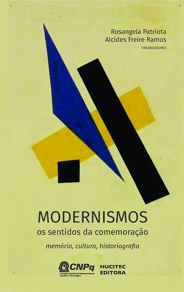 Livro Modernismos, Os Sentidos Da Comemoração: Memória, C...