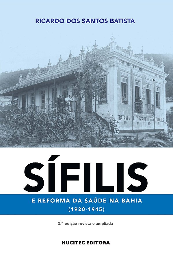 Livro Sífilis E Reforma Da Saúde Na Bahia (1920-1945)