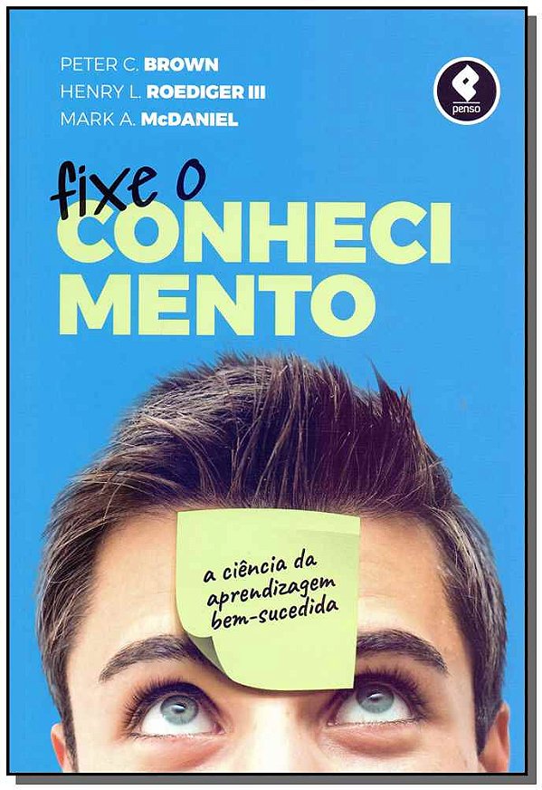 Livro Fixe o Conhecimento: A Ciência da Aprendizagem Bem-...