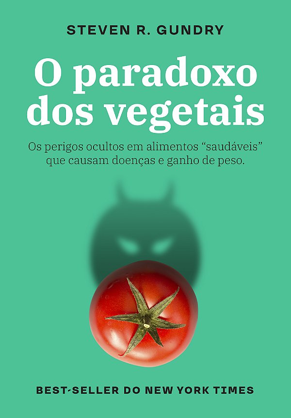 Livro O paradoxo dos vegetais: Os perigos ocultos em alim...