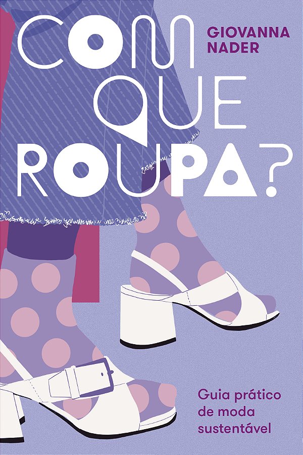 Livro Com que roupa?: Guia prático de moda sustentável