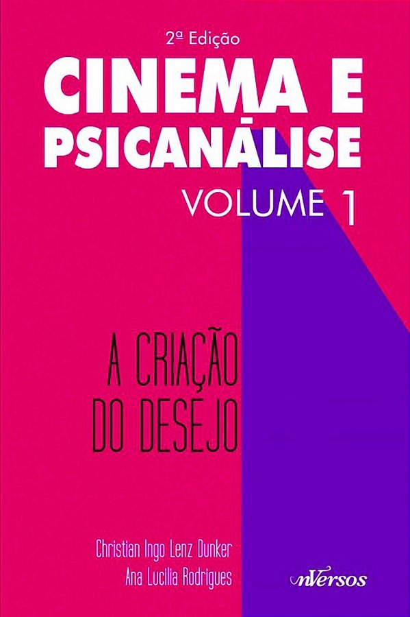 Livro Cinema e psicanálise: A criação do desejo (Volume 1...
