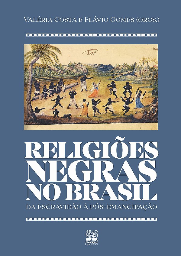 Livro Religiões negras no Brasil: da escravidão à pós-ema...