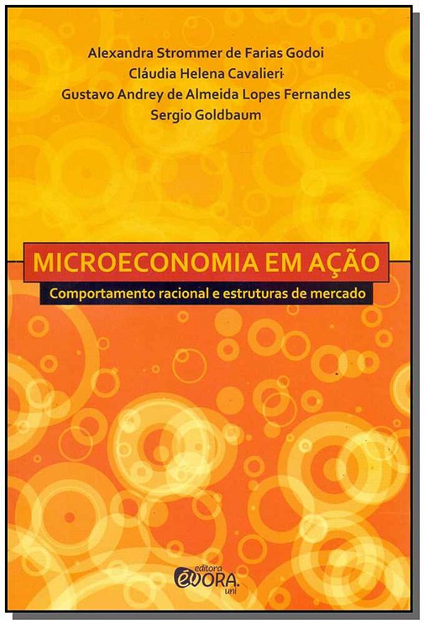 Livro Microeconomia em ação: comportamento racional e est...