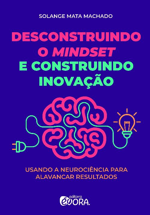 Livro Desconstruindo o mindset e construindo inovação: us...
