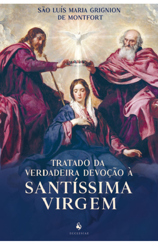 Livro Tratado Da Verdadeira Devoção À Santíssima Virgem