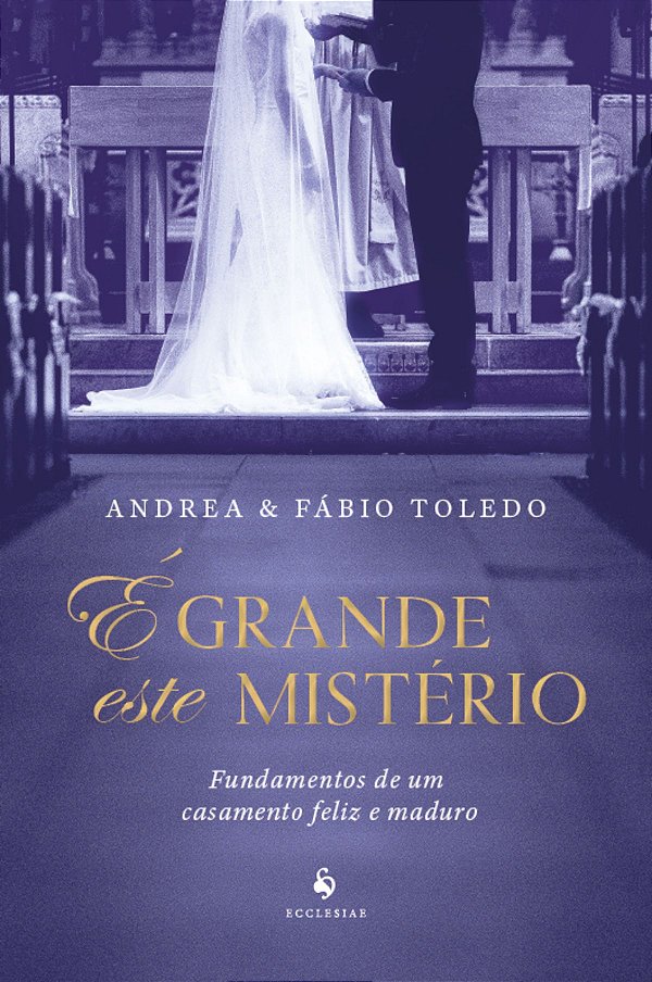 Livro É Grande Este Mistério: Fundamentos De Um Casamento...
