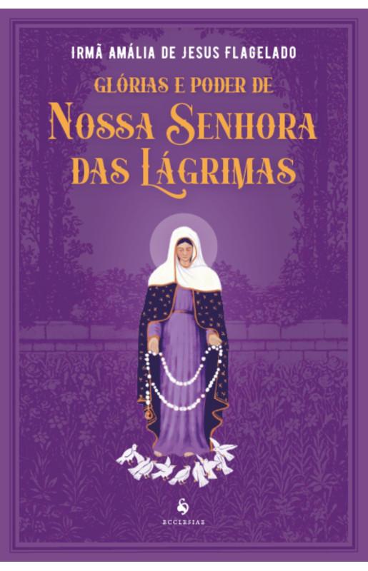 Livro Glórias E Poder De Nossa Senhora Das Lágrimas