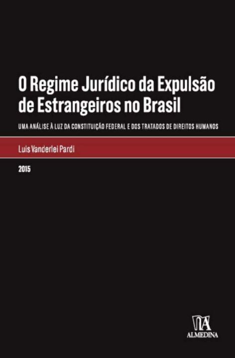 Livro O regime jurídico da expulsão de estrangeiros no Br...