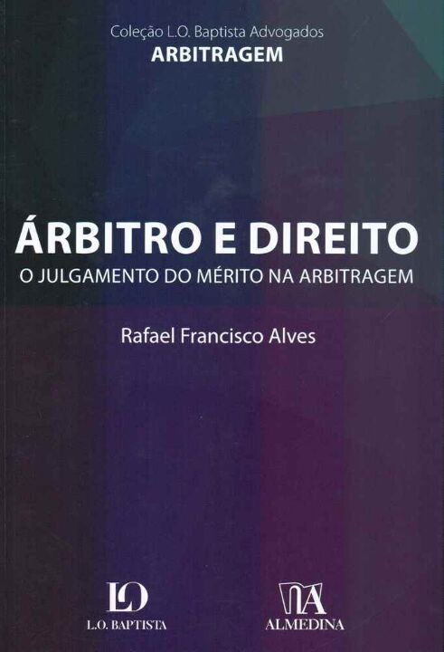 Livro Árbitro e direito: o julgamento do mérito na arbitr...