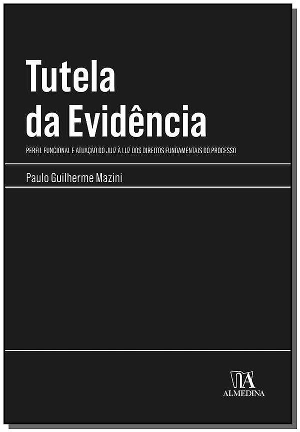 Livro Tutela da evidência: perfil funcional e atuação do ...