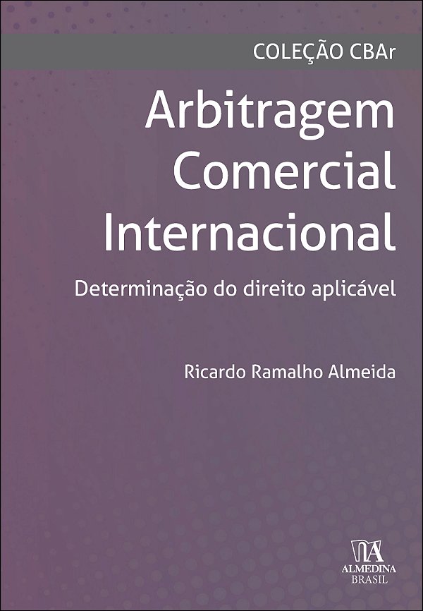 Livro Arbitragem comercial internacional: determinação do...