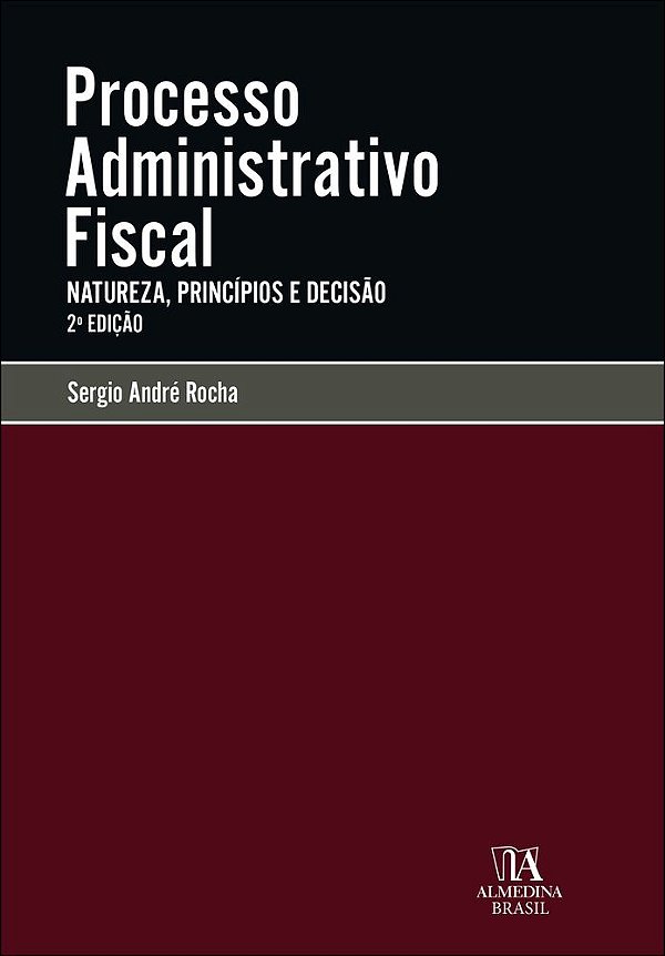 Livro Processo administrativo fiscal: natureza, princípios e de...
