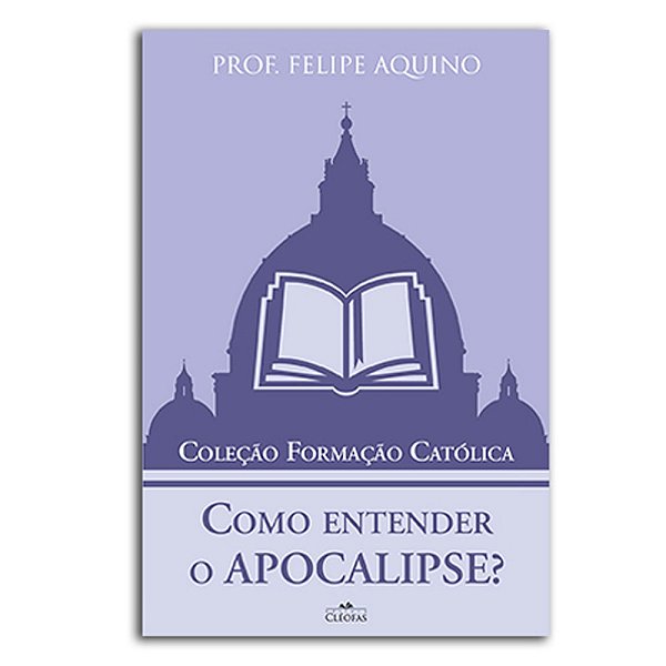 Livro Como entender o apocalipse - Coleção Formação católica 4