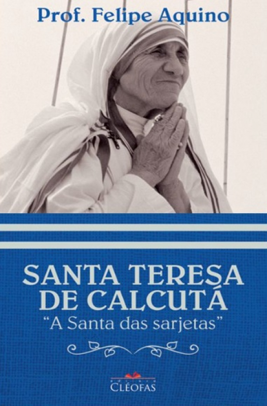 Livro Santa Teresa De Calcutá - A Santa Das Sarjetas
