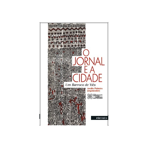 Livro O Jornal E A Cidade - Um Barroco De Viés