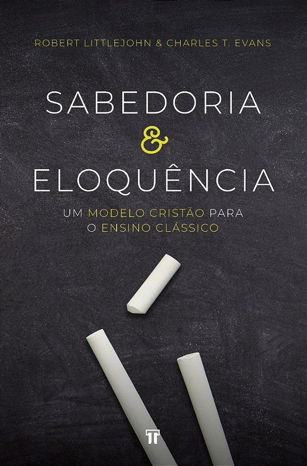 Livro Sabedoria e eloquência: um modelo cristão para o en...