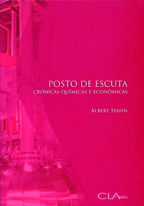 Livro Posto de escuta: Crônicas químicas e econômicas