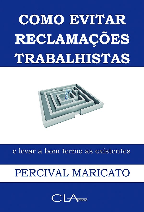 Livro Como evitar reclamações trabalhistas e levar a bom ...