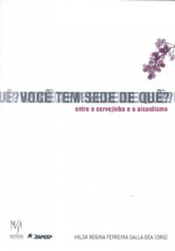 Livro Você Tem Sede de Quê? - Entre a Cervejinha e o Alco...