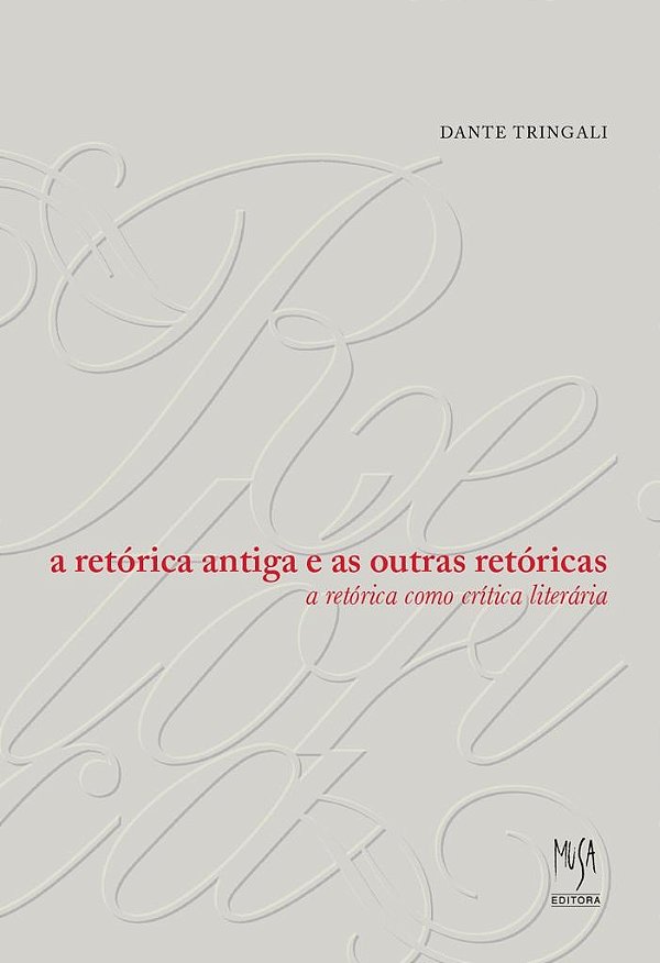 Livro A Retórica Antiga E As Outras Retóricas