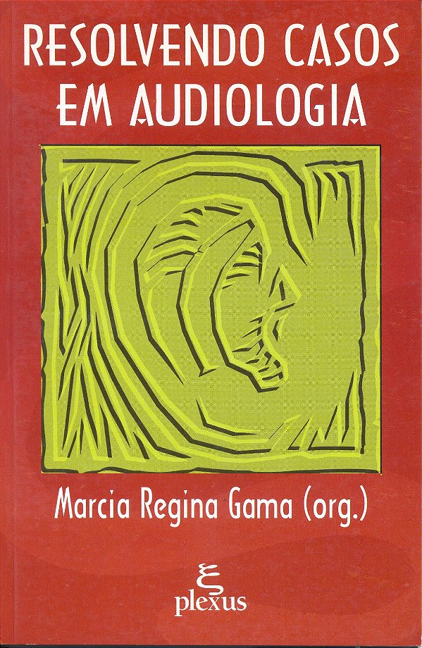 Livro Resolvendo Casos Em Audiologia -