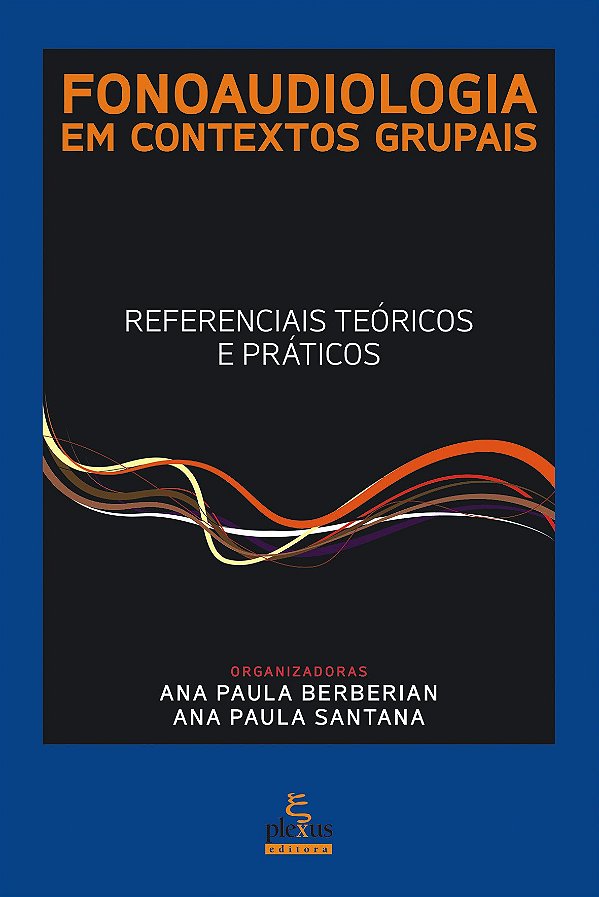 Livro Fonoaudiologia Em Contextos Grupais - Referenciais Teóric...