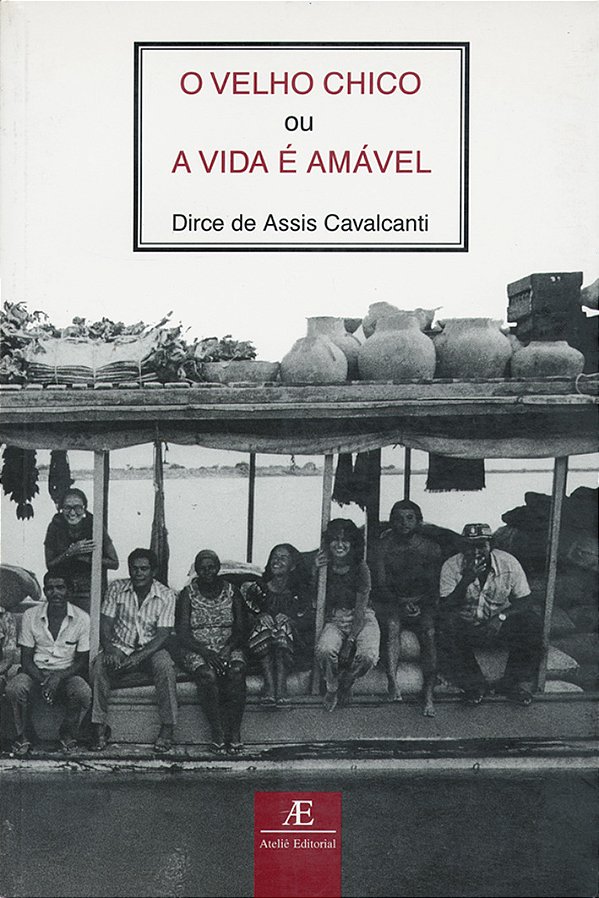 Livro O Velho Chico - Ou A Vida É Amável