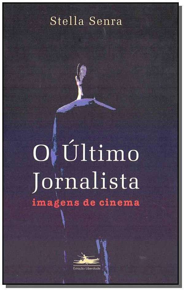 Livro O último jornalista: imagens de cinema