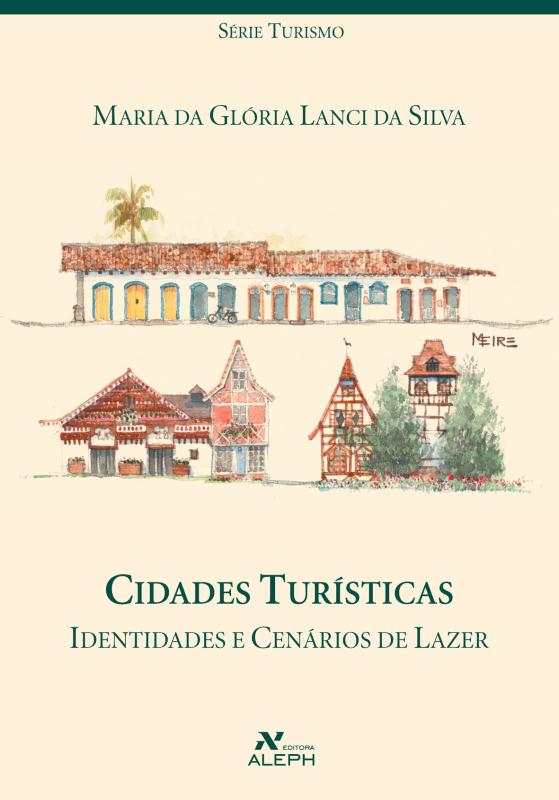 Livro Cidades Turísticas - Identidades E Cenários De Laze...