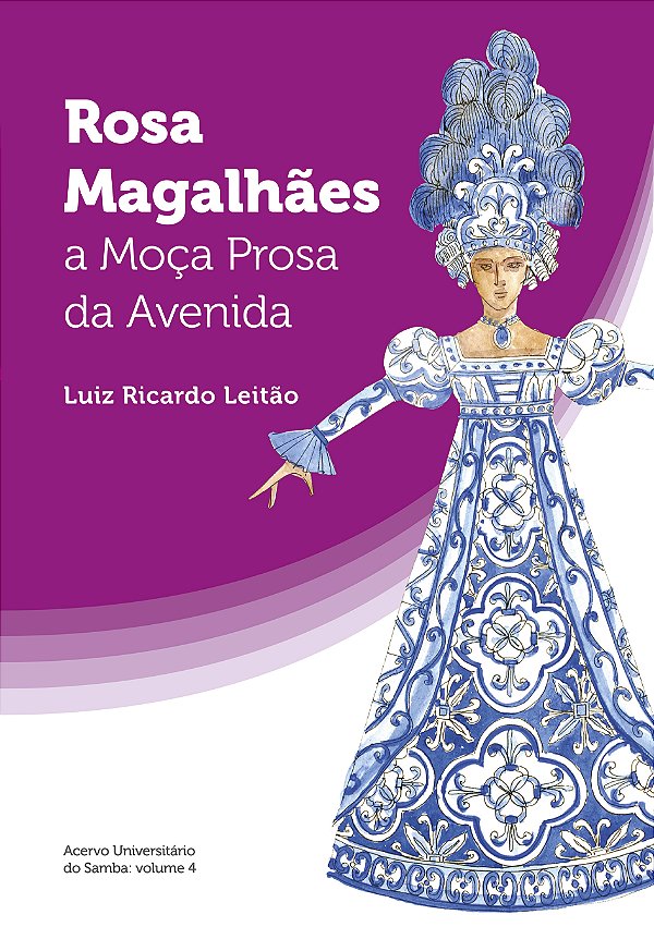 Livro Rosa Magalhães: a Moça Prosa da Avenida