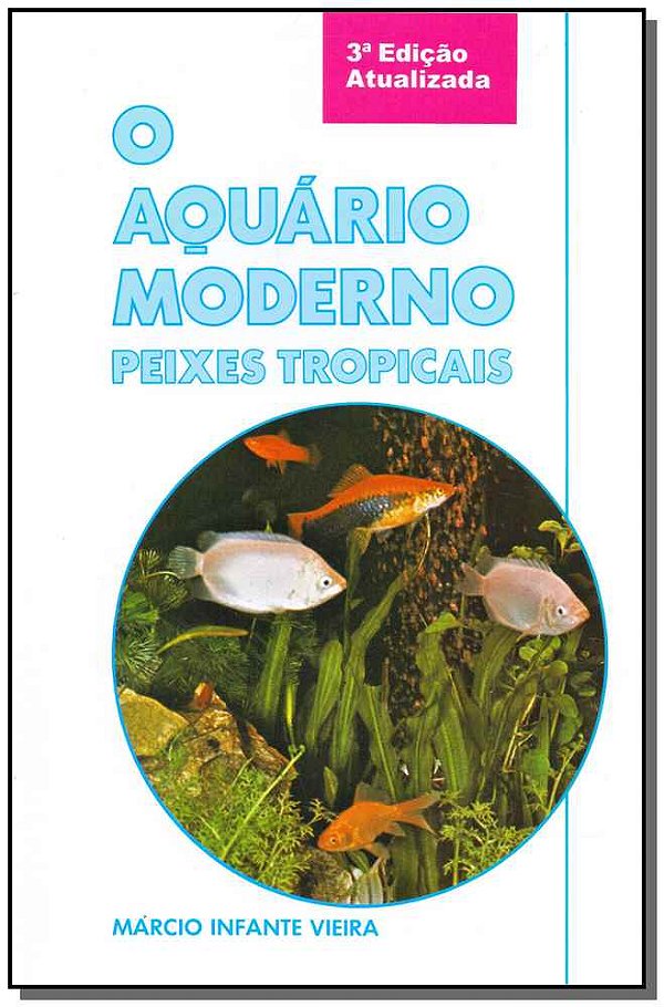 Livro O Aquário Moderno - Peixes Tropicais - 03Ed/07