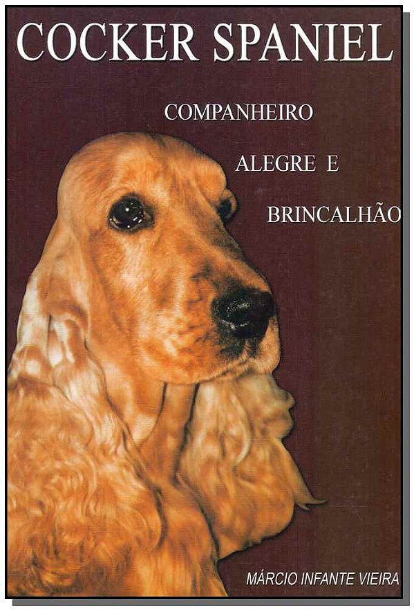 Livro Cocker Spaniel - Companheiro, Alegre E Brincalhão