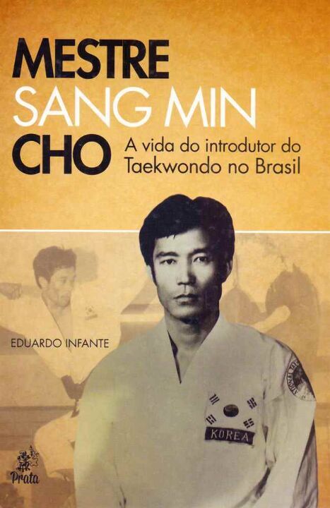 Livro Mestre Sang Min Cho - A vida do introdutor do taekw...