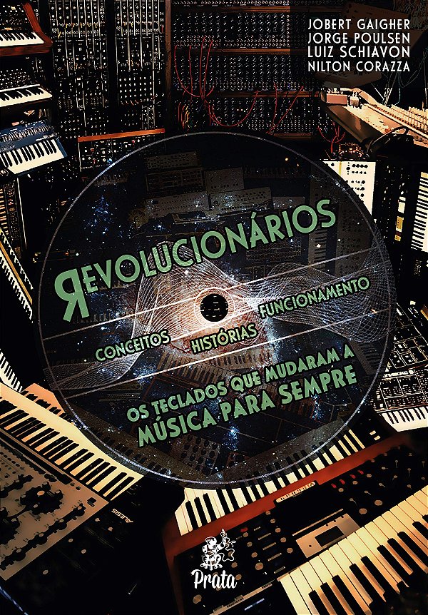 Livro Revolucionários os teclados que mudaram a música pa...