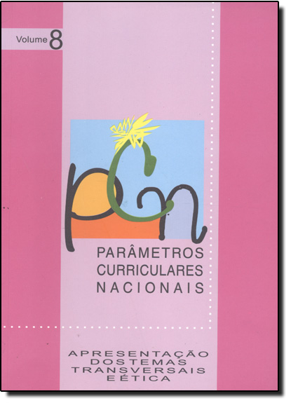 Livro Pcn - Apresentação Dos Temas Transversais E Ética