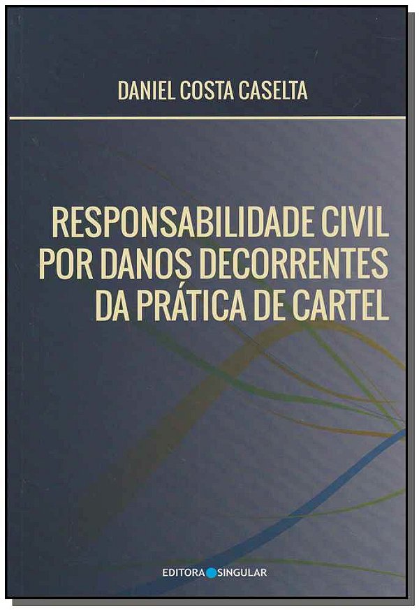 Livro Responsabilidade Civil Danos Decorrentes Da Pratica...