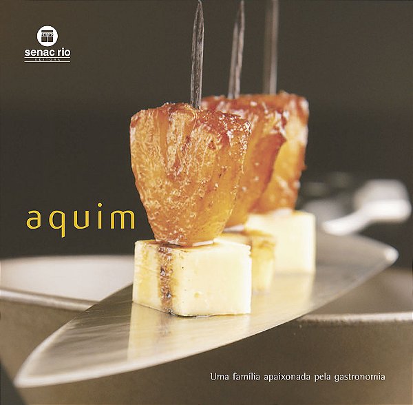 Livro Aquim: uma família apaixonada pela gastronomia