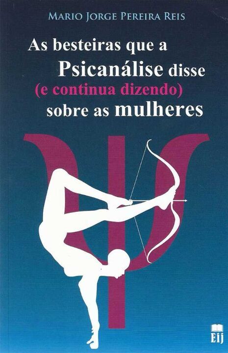 Livro As Besteiras Que A Psicanálise Disse (E Continua Di...